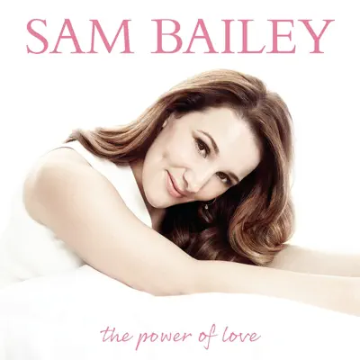 The Power of Love - Sam Bailey The Power of Love - Sam Bailey