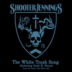 The White Trash Song (feat. Scott H. Biram) - Single