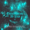 Christmastime All Year - EP