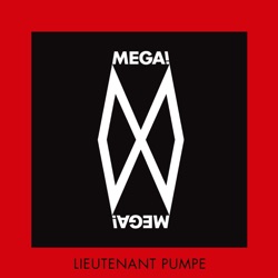 Mega! Mega! - Lieutenant Pumpe (Radio Edit)