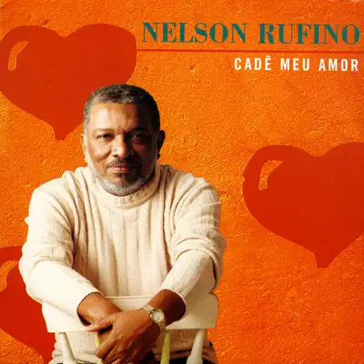 Cade Meu Amor - Nelson Rufino