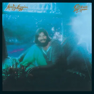 Celebrate Me Home - Kenny Loggins Celebrate Me Home - Kenny Loggins