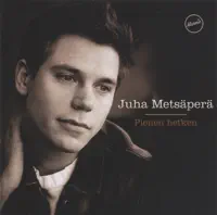 PIENEN HETKEN — JUHA METSÄPERÄ