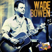 Live At Billy Bob's Texas: Wade Bowen (Live) artwork