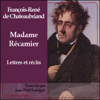 Madame Récamier: Lettres et récits - François-René de Chateaubriand