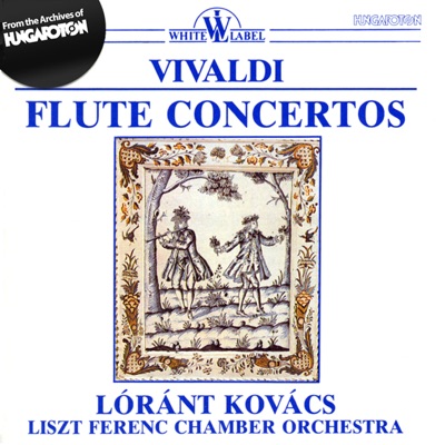 A. Vivaldi: Flute Concertos (Hungaroton Classics)