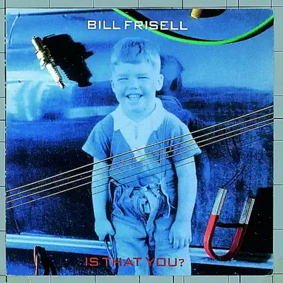 Is That You? - Bill Frisell