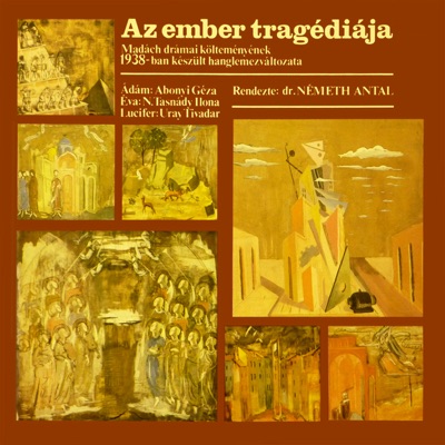 Az ember tragédiája - Madách drámai költeményének 1938-ban készült hanglemezváltozata (Hungaroton Classics)