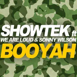 Booyah (feat. We Are Loud & Sonny Wilson) - Single - Showtek