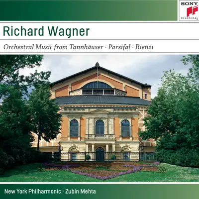 R. Wagner: Orchestral Music from Tannhäuser, Parsifal, Rienzi - Sony Classical Masters - New York Philharmonic