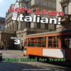 Easy Italian for Travel, Vol. 3 - Let's Learn Italian!
