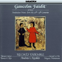 Gaucelm Faidit: Troubadour Music from the 12th-13th centuries - Kecskés Ensemble
