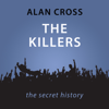 The Killers: The Alan Cross Guide (Unabridged) - Alan Cross