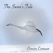 The Swan's Tale - Ernesto Cortazar