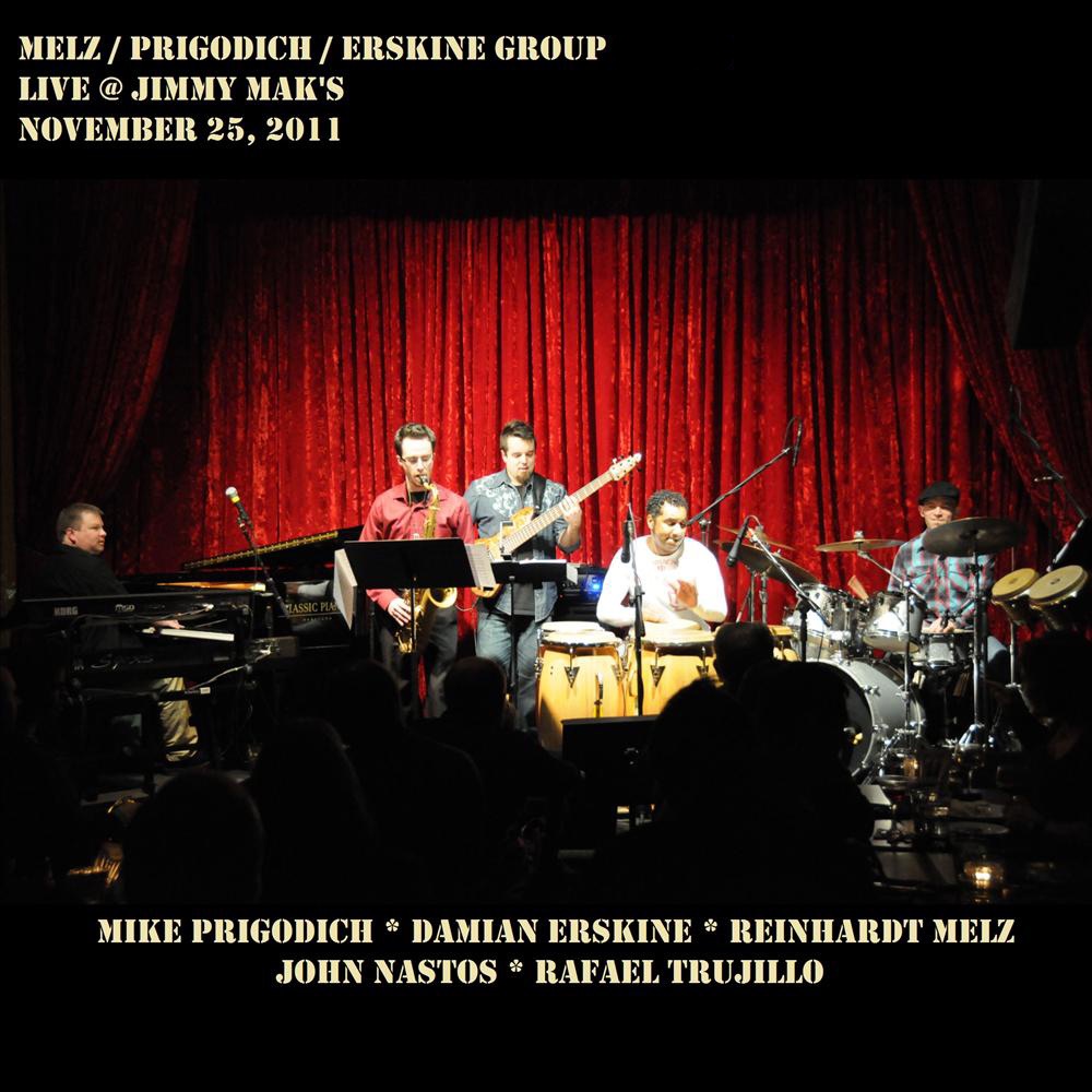 Melz / Prigodich / Erskine Group (feat. Damian Erskine, Reinhardt Melz, John Nastos & Rafael Trujillo) [Live @ Jimmy Mak's]