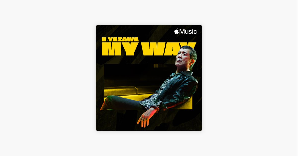 Eikichi Yazawa's MY WAY playlist - Playlist - Apple Music