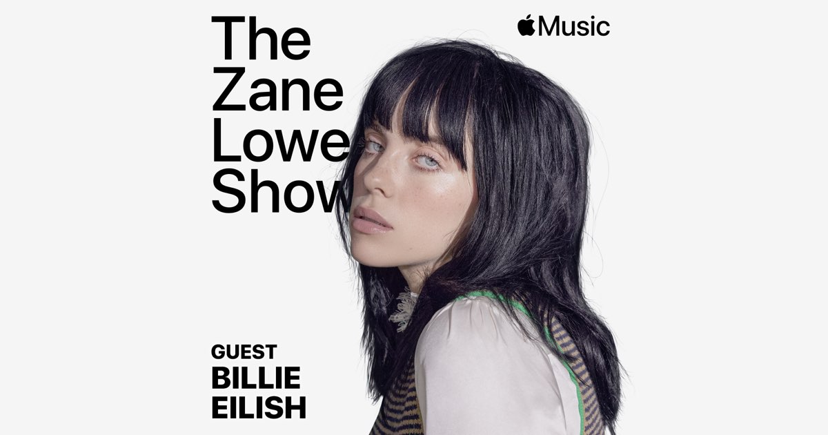 ‎Estación de radio Billie Eilish The Zane Lowe Interview en Apple Music