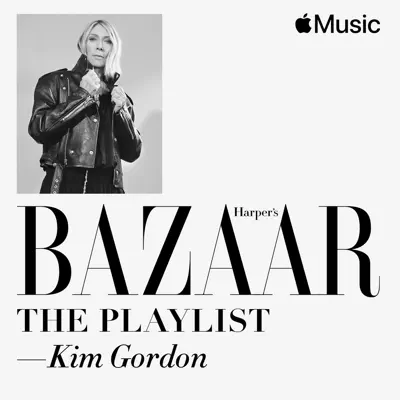 Ascolta Harper's Bazaar: The Playlist by Kim Gordon con The Fall