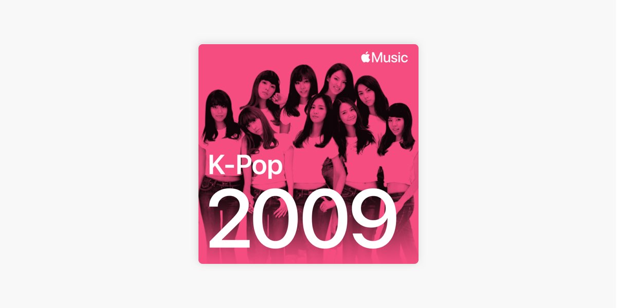 K-Pop ヒッツ 2009年 -プレイリスト - Apple Music