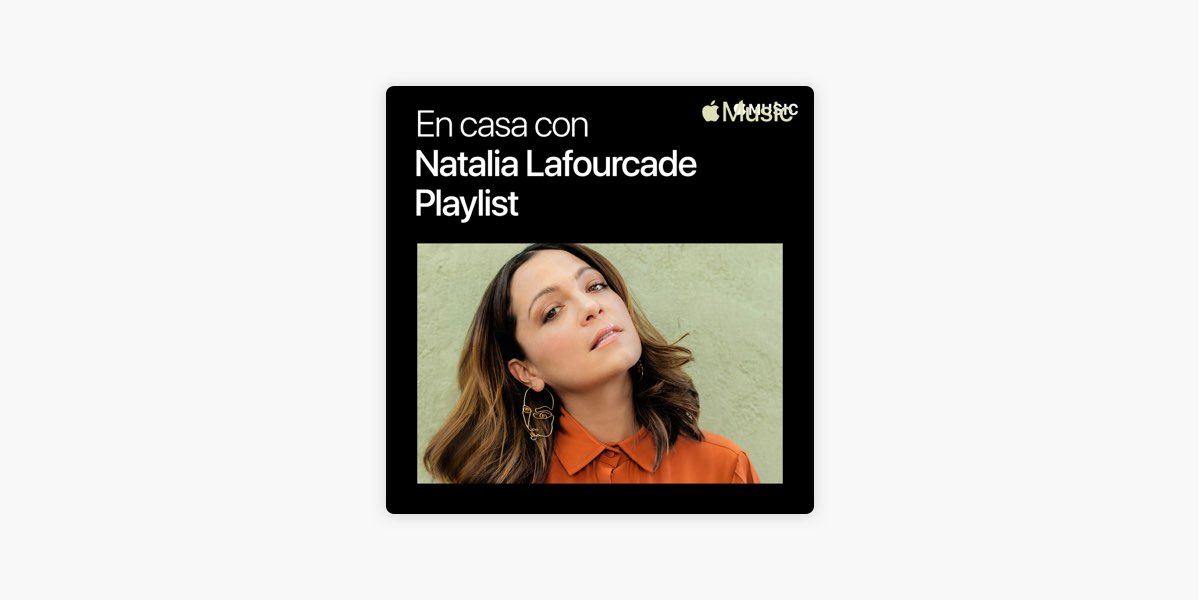 A casa con Natalia Lafourcade: la playlist - Playlist - Apple Music