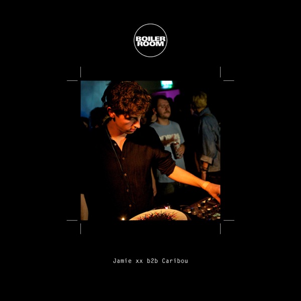 Boiler Room: Jamie xx b2b Caribou in London, Oct 11, 2011 (DJ Mix)