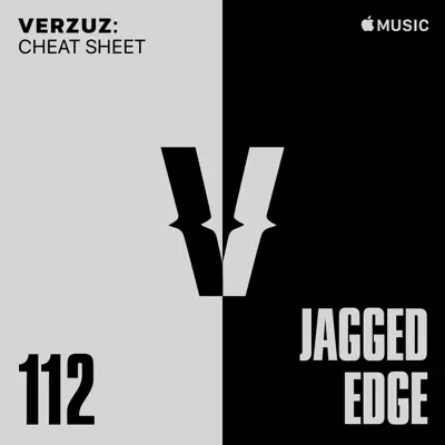 Listen to Verzuz Cheat Sheet: 112 x Jagged Edge featuring Jagged Edge