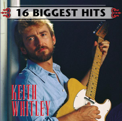 16 Biggest Hits: Keith Whitley - Keith Whitley Cover Art