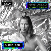 Blond:ish: Secret Project Livestream Presented By Factory 93 (DJ Mix) artwork