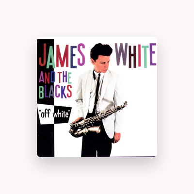 James White & The Blacks