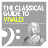 The Classical Guide to Vivaldi - Claudio Scimone, Ensemble Vocal de Lausanne, I Solisti Veneti, Michel Corboz, Orchestre de Chambre de Lausanne & Piero Toso