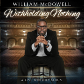 William McDowell - Withholding Nothing (Radio Version)