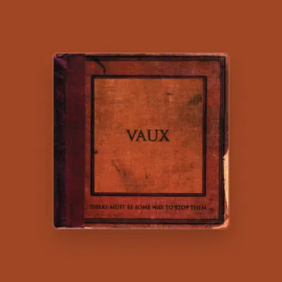 Listen to Vaux, watch music videos, read bio, see tour dates & more!
