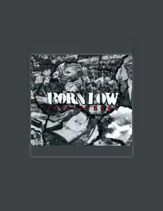 收听 Born Low、观看音乐视频、阅读小传、查看巡演日期等 ！