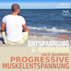 Progressive Muskelentspannung nach Jacobsen - Entspannung & Harmonie - PMR - Franziska Diesmann & Torsten Abrolat