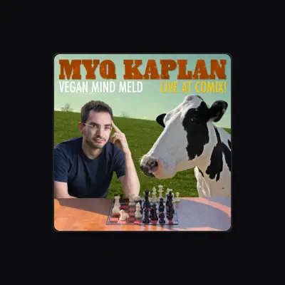 Listen to Myq Kaplan, watch music videos, read bio, see tour dates & more!