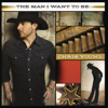 The Man I Want to Be - Chris Young