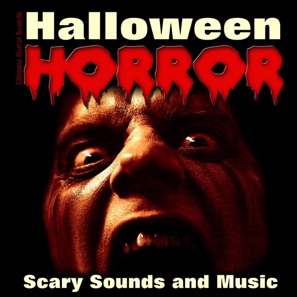 Halloween Horror - Scary Sounds and Music by Ultimate Horror Sounds on  Apple Music