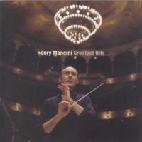 Greatest Hits: The Best of Henry Mancini (Remastered) - Henry Mancini