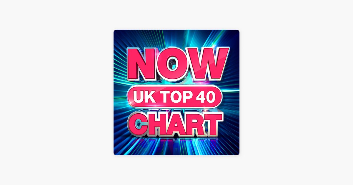 NOW UK Top 40 by NOW Apple Music