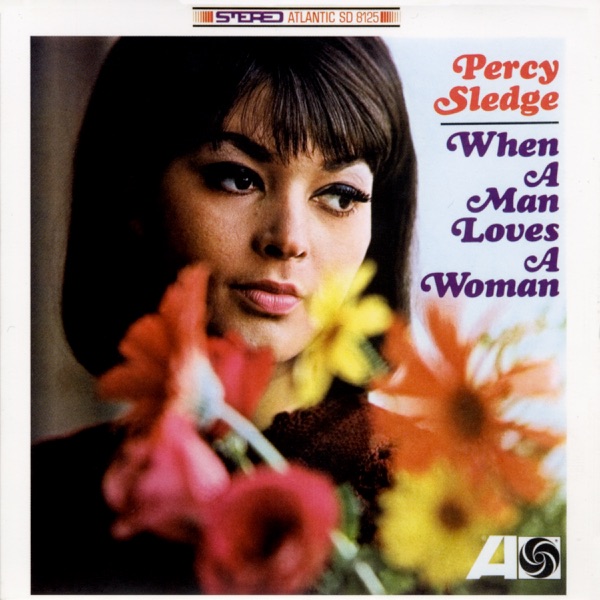 Percy Sledge - When A Man Loves A Woman