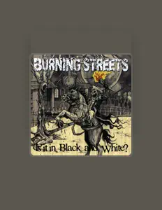 Listen to Burning Streets, watch music videos, read bio, see tour dates & more!