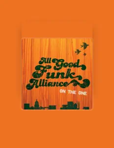 收听 All Good Funk Alliance、观看音乐视频、阅读小传、查看巡演日期等 ！