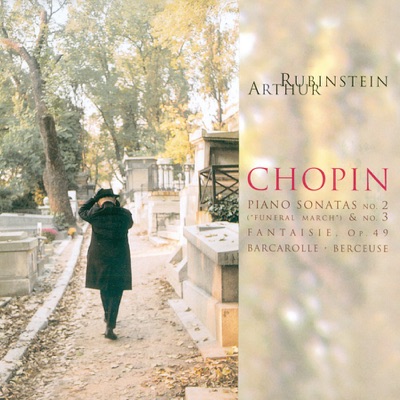 Rubinstein Collection, Vol. 46: Chopin: Sonatas "Funeral March", B Minor Fantasie, Op. 49, Barcarolle & Berceuse