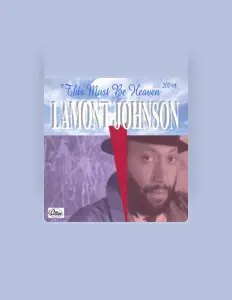 Luister naar Lamont Johnson, bekijk muziekvideo's, lees de bio, bekijk de tourdata, en meer!