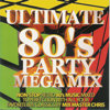 Ultimate 80s Party Mega Mix - To Kool Chris
