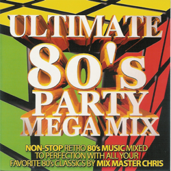 Ultimate 80s Party Mega Mix - To Kool Chris Cover Art