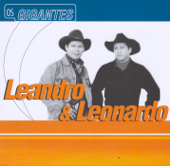 Gigantes: Leandro & Leonardo - Leandro & Leonardo