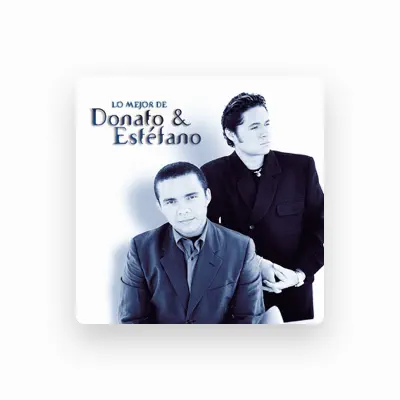 Listen to Donato y Estefano, watch music videos, read bio, see tour dates & more!