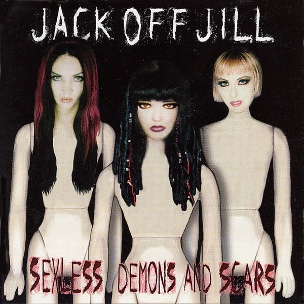 Sexless Demons And Scars by Jack Off Jill