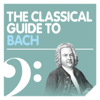 The Classical Guide to Bach - Chorus Viennensis, Concentus Musicus Wien, Nikolaus Harnoncourt & Ton Koopman